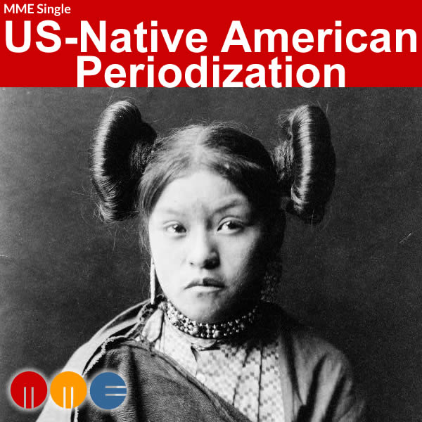 US-Native American Periodization -- MME Single