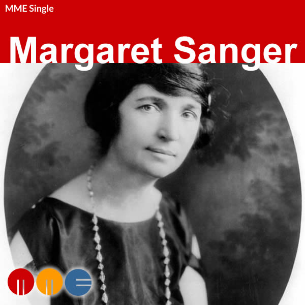Margaret Sanger -- MME Single