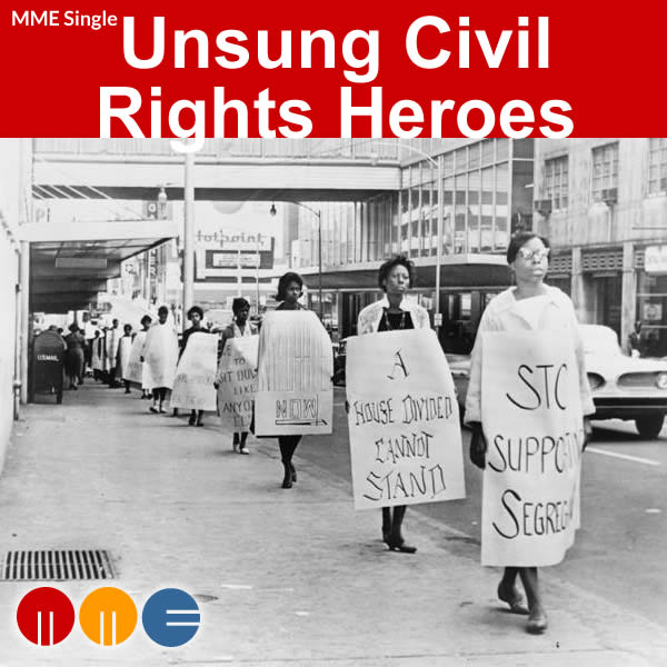 Unsung Heroes of the Civil Rights Movement -- MME Single