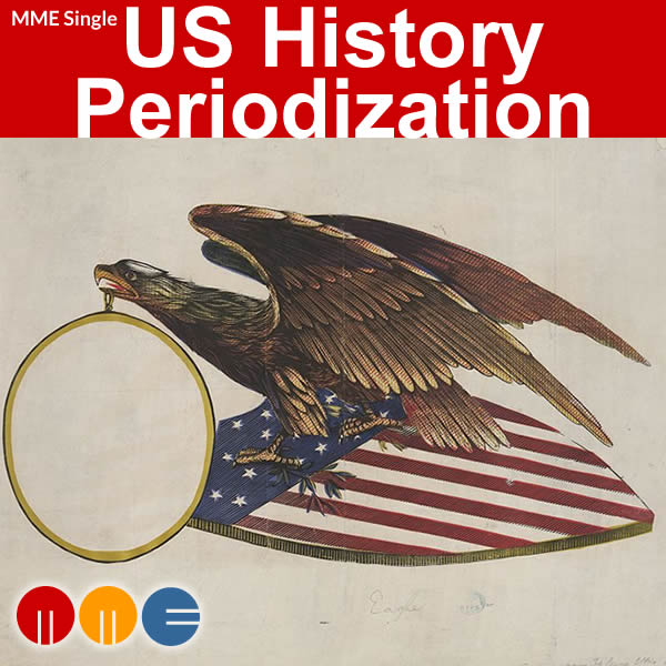 US History Periodization -- MME Single